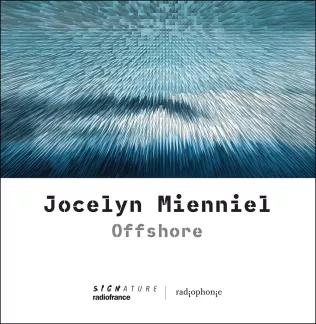 Offshore. Jocelyn Mienniel_ Radiophonie