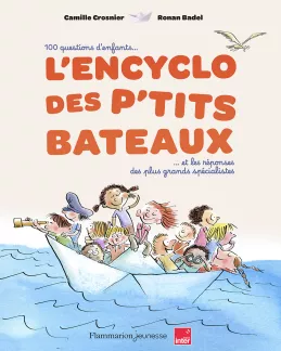 L'encyclo des p'tits Bateaux. Camille Crosnier et Ronan Badel