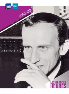 Entretiens sonores : Boris Vian. L’incandescent