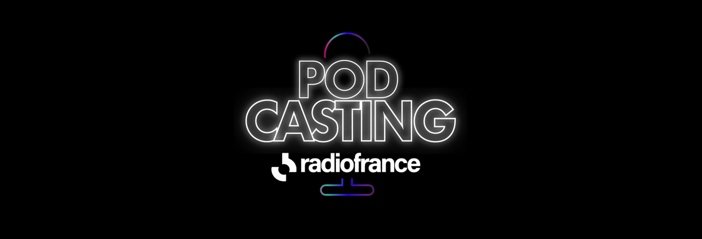 Pod'casting, le casting de podcasteurs de Radio France