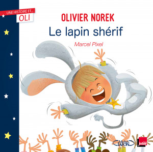 Oli. Olivier Norek, Le lapin shérif