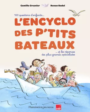 L'encyclo des p'tits Bateaux. Camille Crosnier et Ronan Badel