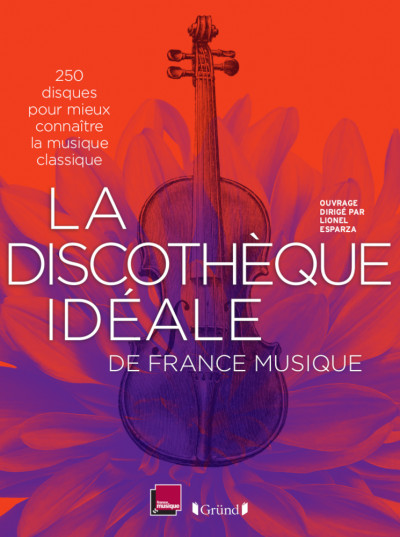 La Discothèque idéale de France Musique. Lionel Esparza