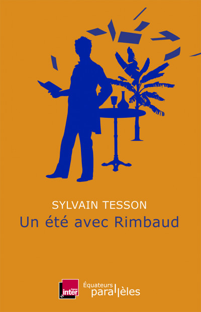 Un été avec Rimbaud Sylvain Tesson