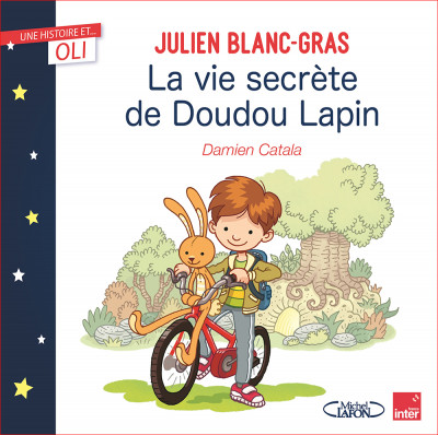 Oli- La vie secrète de Doudou Lapin. Julien Blanc-Gras