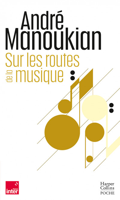Sur les routes de la musique Poche sans Bd. André Manoukian