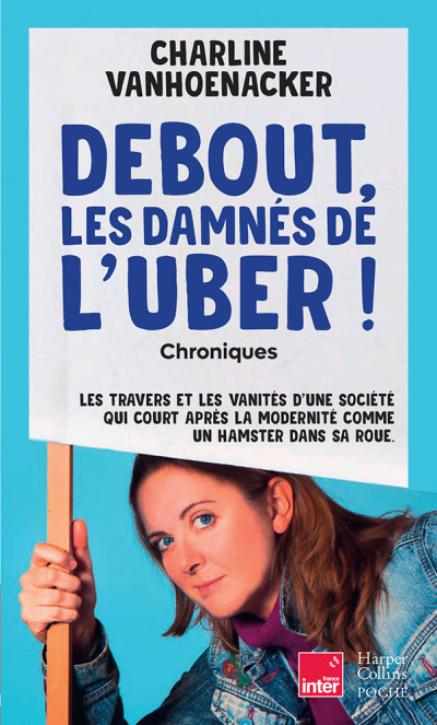 Debout, les damnés de l'Uber ! Charline Vanheonacker_ Poche