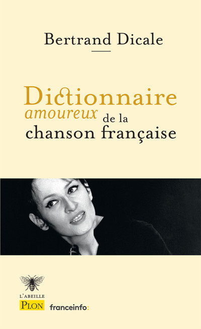Dictionnaire amoureux de la chanson française. Bertrand Dicale_Poche