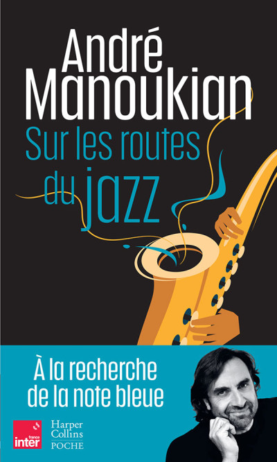 Sur les routes du Jazz - Poche. André Manoukian