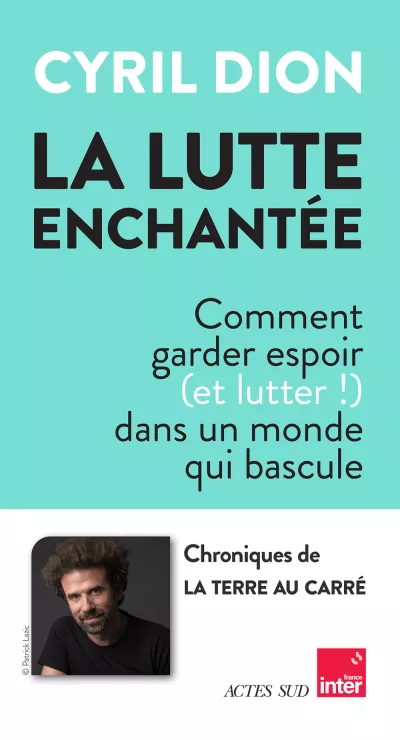 La lutte enchantée. Cyril Dion_Une bandeau