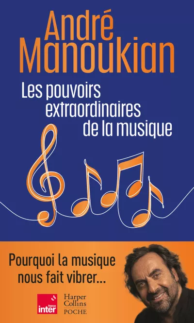 Les pouvoirs extraordinaires de la musique-POCHE. André Manoukian