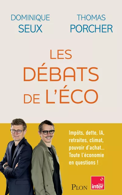 Les Débats de l'éco. Dominique Seux et Thomas Porcher