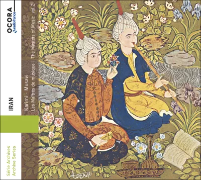 Iran - Karimi-Musavi. Les Maîtres de musique vol 1