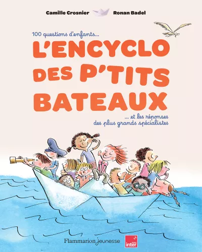 L'encyclo des p'tits bateaux. Camille Crosnier et Ronan Badel