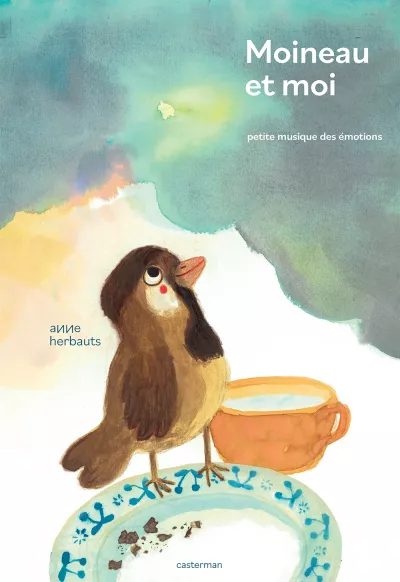 Moineau et moi. Anne Herbauts