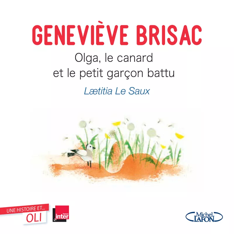 Olga, le canard et le petit garçon battu. Geneviève Brisac 1