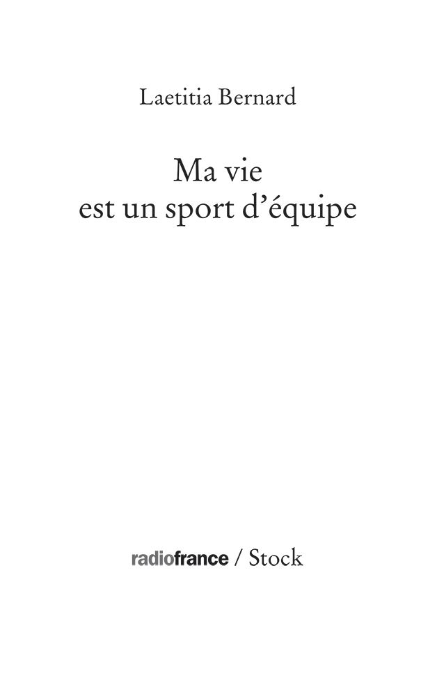 Ma vie est un sport d'équipe. Laetitia Bernard -1