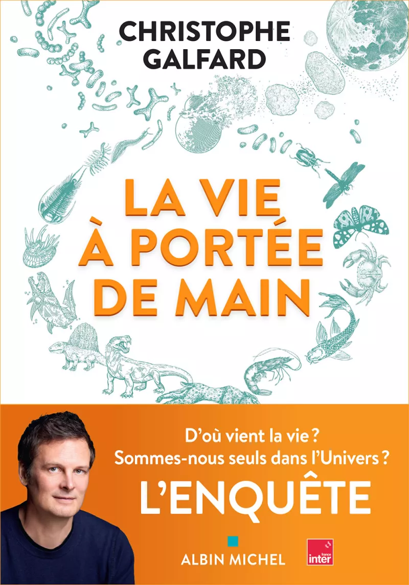 La vie à portée de main. Christophe Galfard