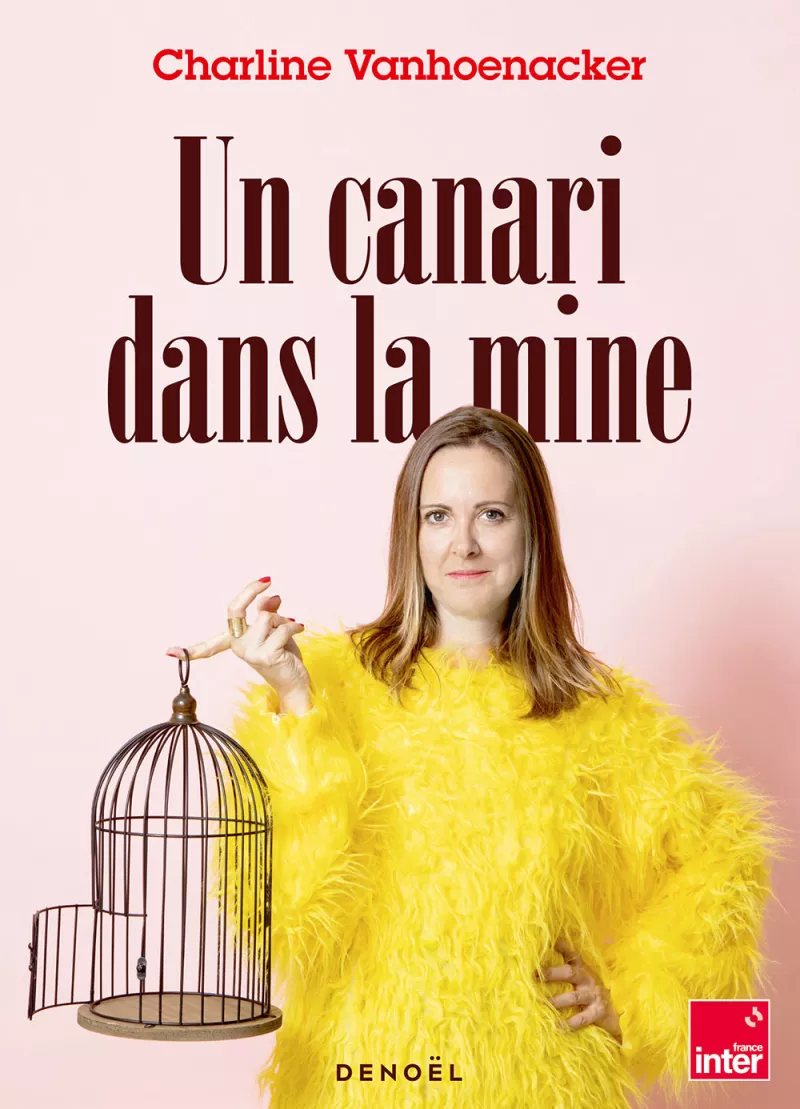 Un canari dans la mine. Charline Vanhoenacker