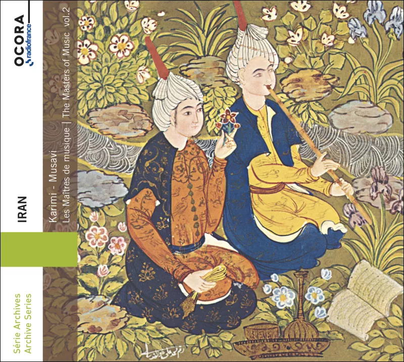 Iran - Karimi-Musavi. Les Maîtres de musique vol 1
