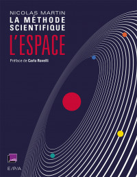La méthode scientifique. L'espace. Nicolas Martin