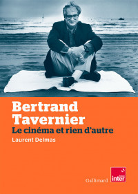 Bertrand Tavernier. Laurent Delmas-une