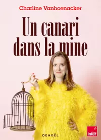 Un canari dans la mine. Charline Vanhoenacker