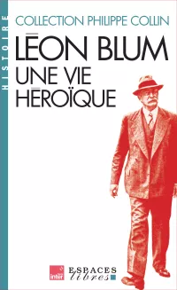 Léon Blum une vie héroïque_POCHE Philippe Collin