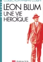 Léon Blum une vie héroïque_POCHE Philippe Collin