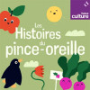 Les Histoires du pince-oreille, une série de podcasts proposée par France Culture