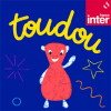 Toudou, un podcast France Inter pour les les tout-petits et leurs parents