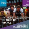 Mythes et légendes du Tour de France, une série France Culture et l'Ina