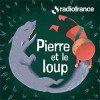 Pierre et le loup, un podcast de Radio France pour enfants