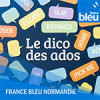 Le dico des ados, un podcast de France Bleu Normandie