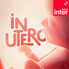 « In Utero » un podcast France Inter pour les parents 
