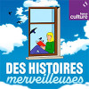 « Des Histoires merveilleuses » sur France Culture
